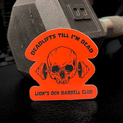 Deadlifts Til Dead Sticker